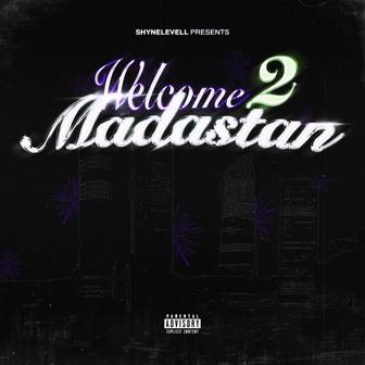WELCOME 2 MADASTAN