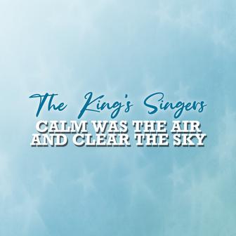 Calm Was the Air and Clear the Sky
