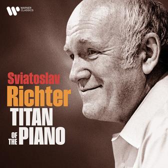 Sviatoslav Richter: Titan of the Piano