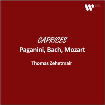 Zehetmair - Caprices: Paganini, Bach, Mozart