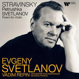 Stravinsky: Petrushka - Svetlanov: Poem for Violin