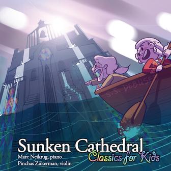 Sunken Cathedral: Classics for Kids