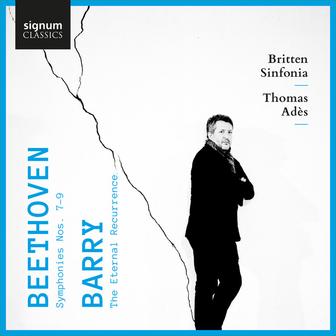 Beethoven: Symphonies Nos. 7, 8 & 9 – Barry: The Eternal Recurrence