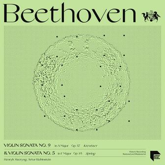 Beethoven: Violin Sonatas No. 9 in A Major, Op. 47 "Kreutzer" & No. 5 in F Major, Op. 24 "Spring"