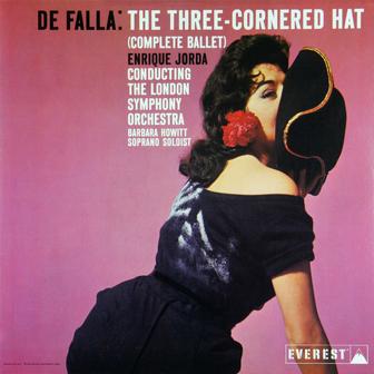 De Falla: The Three Cornered Hat (Complete Ballet) [Transferred from the Original Everest Records Master Tapes]