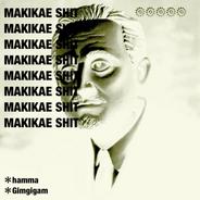 MAKIKAE SHIT