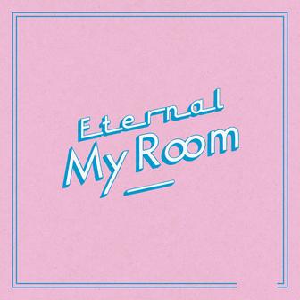 Eternal My Room