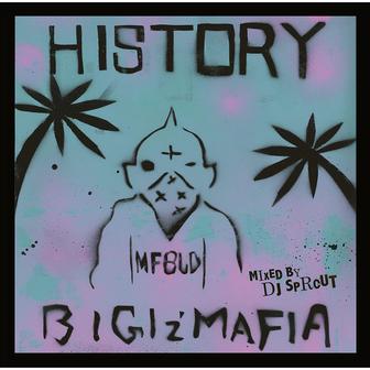 HISTORY ～BIGIz'MAFIA 2002-2017～ (mixed by DJ SPROUT)