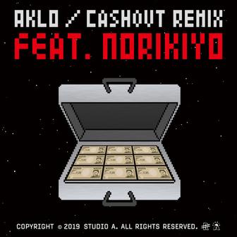 Cash Out (Remix) [feat. NORIKIYO]