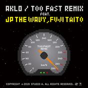 Too Fast (Remix) [feat. JP THE WAVY & Fuji Taito]
