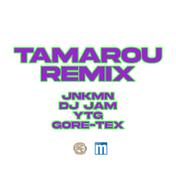 TAMAROU (feat. YTG & GORE-TEX) [2023 Remix]