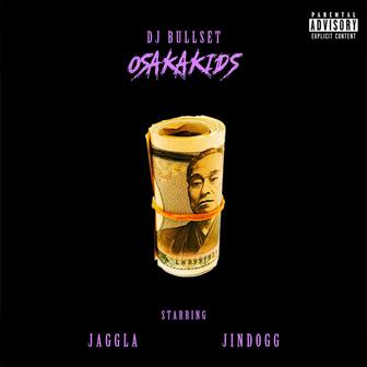 Osaka Kids (feat. JAGGLA & JIN DOGG)