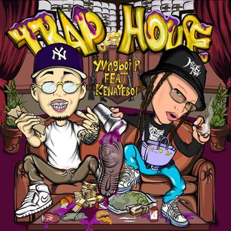 TRAP HOUSE (feat. Kenayeboi)