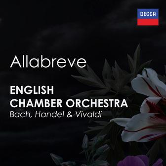 "Allabreve" - English Chamber Orchestra plays Bach, Handel & Vivaldi