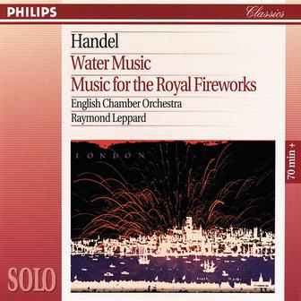 Handel: Water Music & Music for the Royal Fireworks