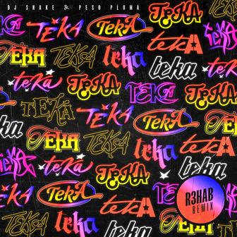 Teka (with Peso Pluma) [R3HAB Remix]