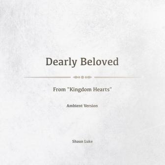Dearly Beloved (From "Kingdom Hearts") [Ambient Version]