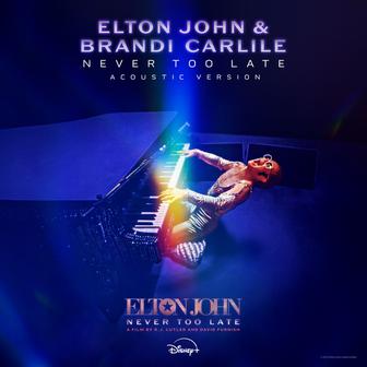 Never Too Late (From The Film “Elton John: Never Too Late”) (Acoustic Version)