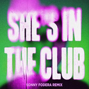 She's In The Club (feat. Asal) [Sonny Fodera Remix]