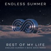 Rest Of My Life (Endless Summer & Wave Wave Remix)