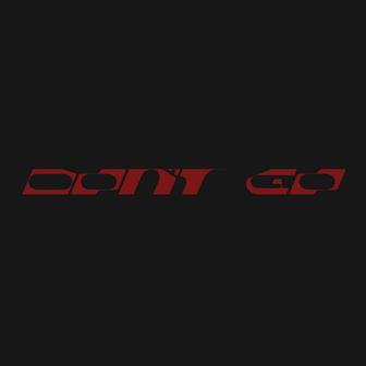 Don’t Go (with Justin Bieber & Don Toliver)