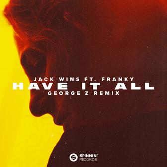 Have It All (feat. Franky) [George Z Remix]