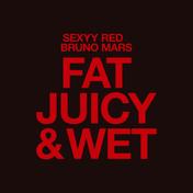 Fat Juicy & Wet