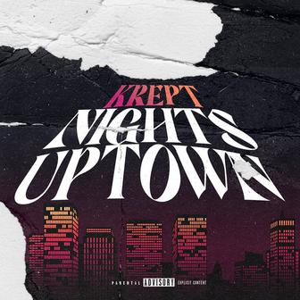 Nights Uptown (Krept Freestyle)