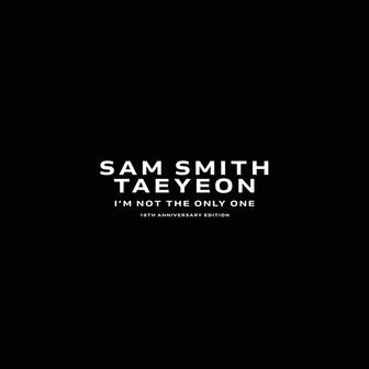 I’m Not The Only One (feat. TAEYEON)