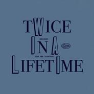 Twice In A Lifetime
