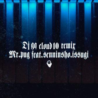 CLOUD 10 (REMIX) [feat. Mr.PUG, 仙人掌 & ISSUGI]