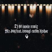 INVITE [feat. Mr.PUG, ISSUGI & DJ SHOE] - REMIX