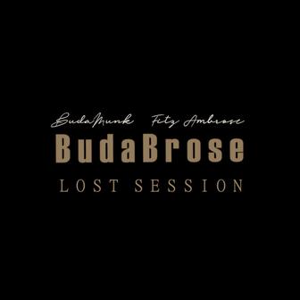 BudaBrose Lost Session