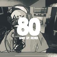 80BARZ - GP. REMIX