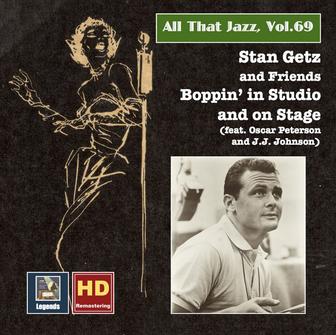 All That Jazz, Vol. 69: Stan Getz & Friends – Boppin' in Studio & on Stage (2016 Remaster)