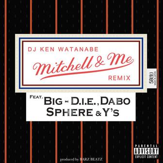 Mitchell & Me Remix (feat. BIG-D.I.E., SPHERE, Y'S & DABO)