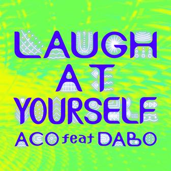 LAUGH AT YOURSELF