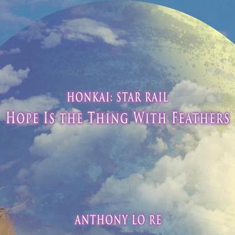 Hope Is the Thing With Feathers (From "Honkai: Star Rail") [Instrumental]