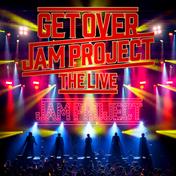 GET OVER -JAM PROJECT THE LIVE- 2021 Live Edition