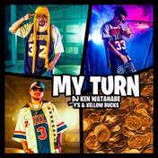 MY TURN (feat. Y'S & ¥ELLOW BUCKS)