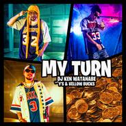 MY TURN (feat. Y'S & ¥ELLOW BUCKS)