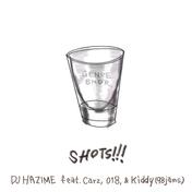 SHOTS!!! (feat. Carz, 018 & Kiddy)