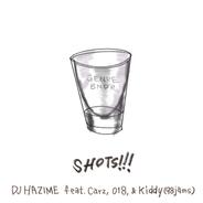 SHOTS!!! (feat. Carz, 018 & Kiddy)