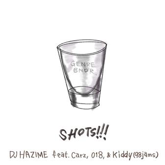 SHOTS!!! (feat. Carz, 018 & Kiddy)