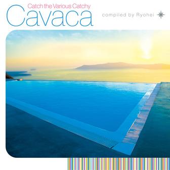 Cavaca ～Catch the Various Catchy～