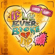 If We Ever Broke Up - Sped Up