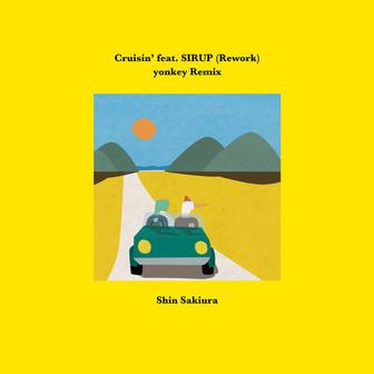 Cruisin’ (feat. SIRUP) [Rework] [yonkey Remix]