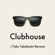 Clubhouse (☆Taku Takahashi Reroom)