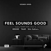 FEEL SOUNDS GOOD : Sampling “SOUNDS GOOD at Home”