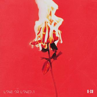 Love or Loved Part.1